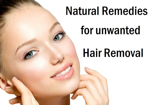 Best Natural Remedies For Unwanted Hair Removal At Home