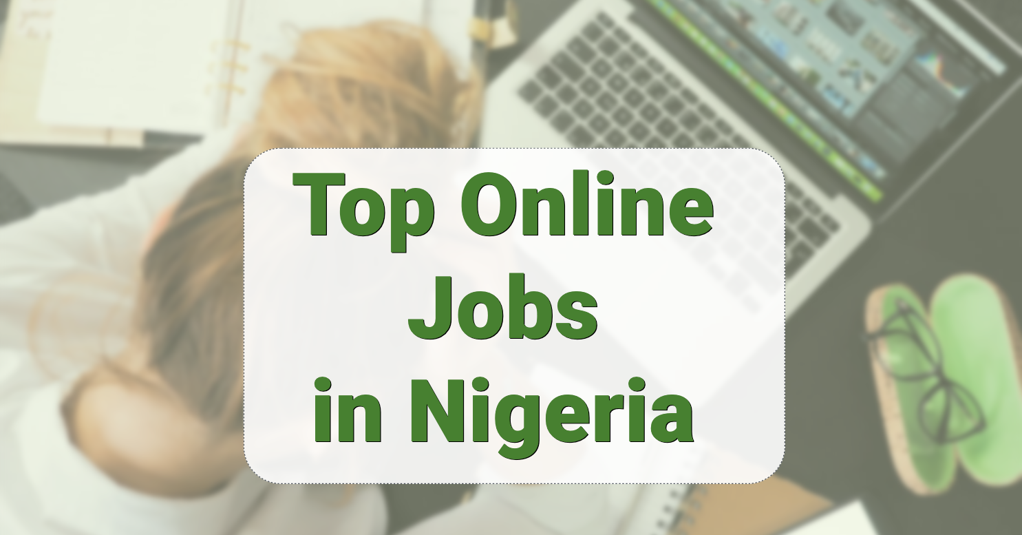 Online Jobs in Nigeria That Pay Well