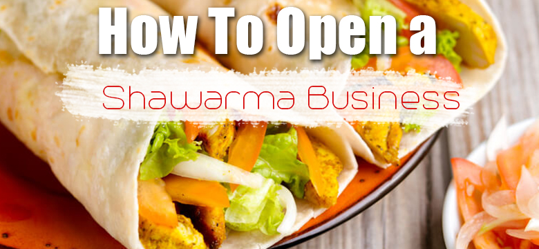 How To Start Shawarma Business In Nigeria