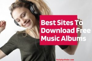 Best Sites To Download Full Albums for Free