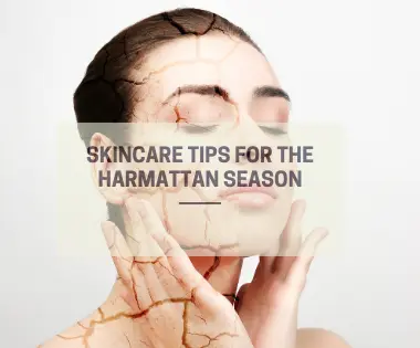 how to take care of your skin during harmattan