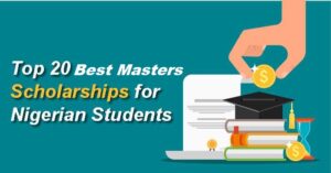 Best Masters Scholarships for Nigerian Students