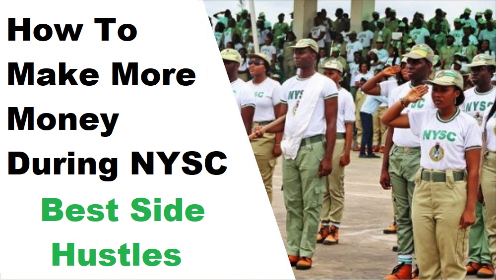 Side Hustles That Pay High From During NYSC