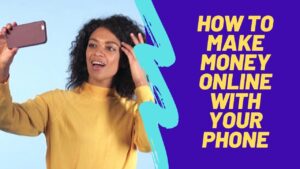 Make Money Online with Your Smartphone