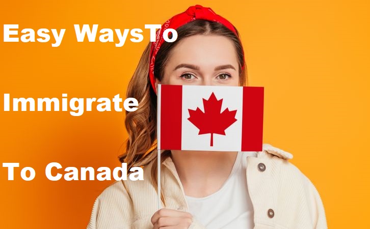 How To Immigrate To Canada