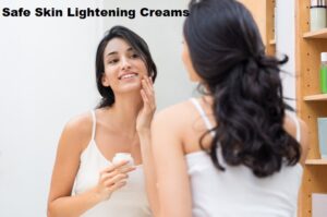 Safe Skin Lightening Creams