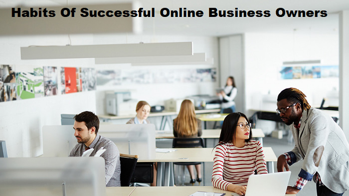 Habits Of Successful Online Business Owners