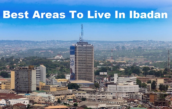 Best Areas To Live In Ibadan
