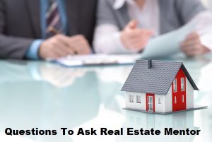 Questions To Ask Real Estate Mentor